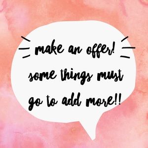 Make an offer; any reasonable offers are yours!!